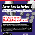 Arm trotz Arbeit - Wär' ich nicht arm, wärst du nicht reich (Bertolt Brecht)